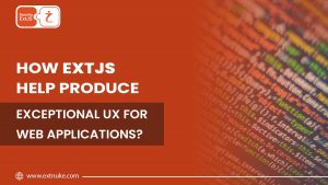 Read more about the article How ExtJS help produce exceptional UX for web applications?
